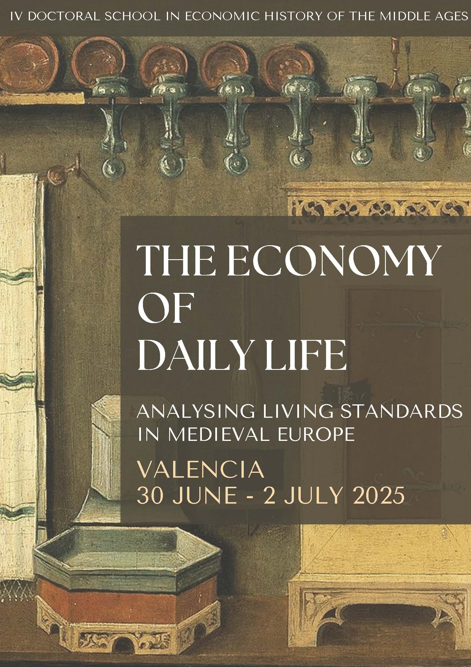 IV Doctoral School in Economic History of the Middle Ages ‘The Economy of Daily Life: Analysing Living Standards in Medieval Europe’ (University of Valencia)